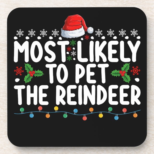 Most Likely To Pet The Reindeer Christmas Holiday Coaster (Front)