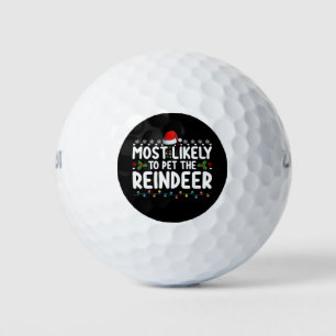 Most Likely To Pet The Reindeer Christmas Holiday Golf Balls