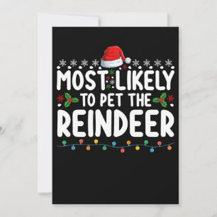 Most Likely To Pet The Reindeer Christmas Holiday Invitation