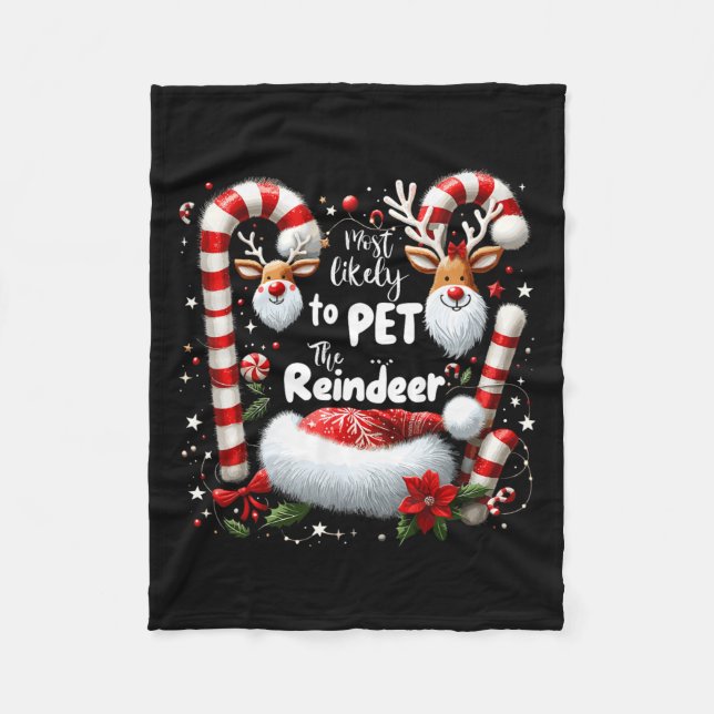 Most Likely To Pet The Reindeer Christmas Matching Fleece Blanket (Front)