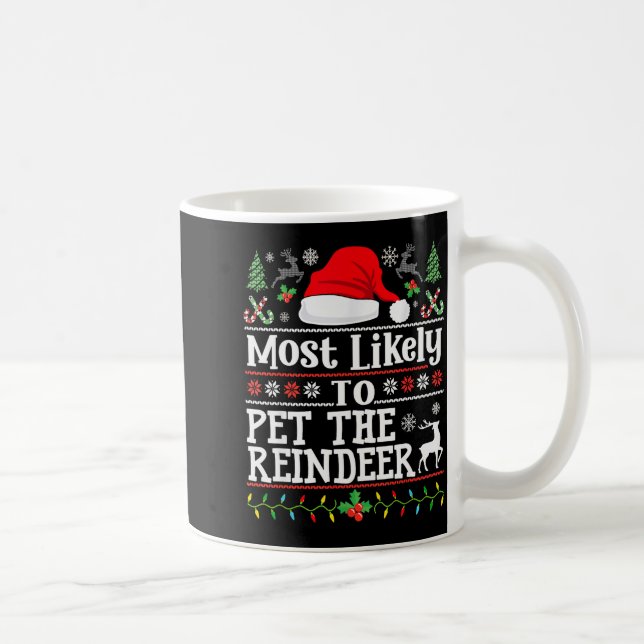 Most Likely To Pet The Reindeer - Family Christmas Coffee Mug (Right)
