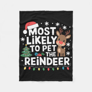 Most Likely To Pet The Reindeer Family Christmas H Fleece Blanket