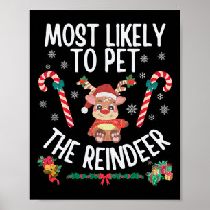 Most Likely To Pet The Reindeer Family Christmas X Poster