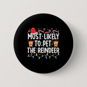 Most Likely To Pet The Reindeer Family Matching Ch 6 Cm Round Badge