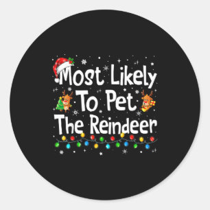 Most Likely To Pet The Reindeer Family Matching Ch Classic Round Sticker