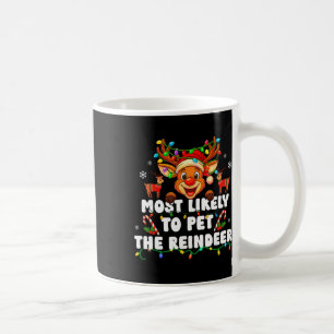 Most Likely To Pet The Reindeer Family Matching Ch Coffee Mug