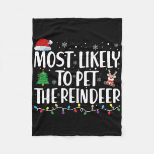 Most Likely To Pet The Reindeer Family Matching Ch Fleece Blanket