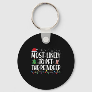 Most Likely To Pet The Reindeer Family Matching Ch Key Ring
