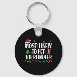 Most Likely To Pet The Reindeer Family Matching Ch Key Ring