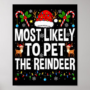 Most Likely To Pet The Reindeer Family Matching Ch Poster