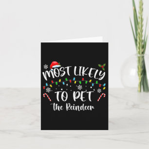 Most Likely To Pet The Reindeer Fun Christmas Card