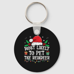 Most Likely To Pet The Reindeer Fun Christmas  Key Ring