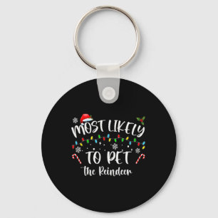 Most Likely To Pet The Reindeer Fun Christmas Key Ring