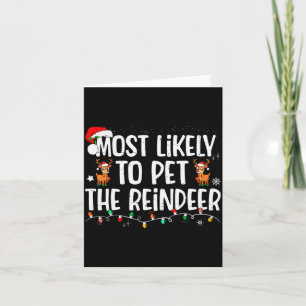 Most Likely To Pet The Reindeer Funny Christmas Card