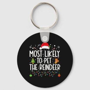 Most Likely To Pet The Reindeer Funny Christmas Key Ring