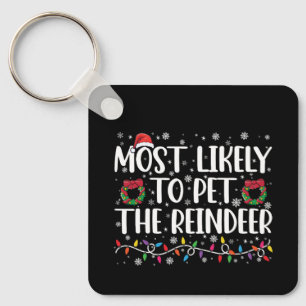 Most Likely To Pet The Reindeer Funny Christmas Key Ring