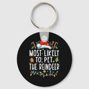 Most Likely To Pet The Reindeer Funny Christmas Pa Key Ring