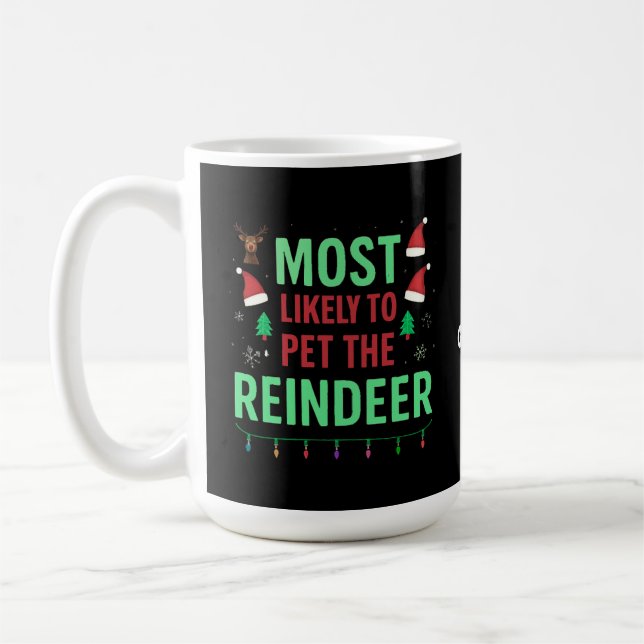 Most Likely To Pet The Reindeer Funny Matching  Coffee Mug (Left)