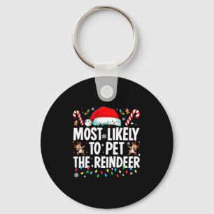 Most Likely To Pet The Reindeer Funny Matching Fam Key Ring