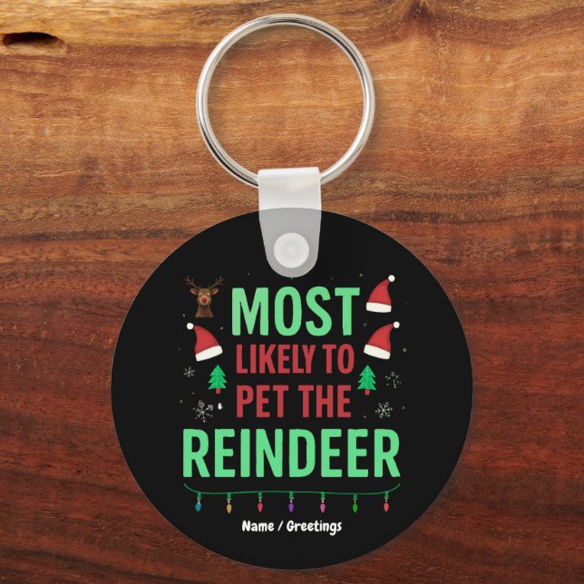 Most Likely To Pet The Reindeer Funny Matching  Key Ring (Front)