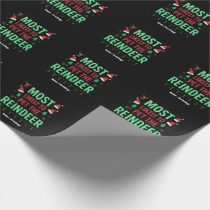 Most Likely To Pet The Reindeer Funny Matching Wrapping Paper