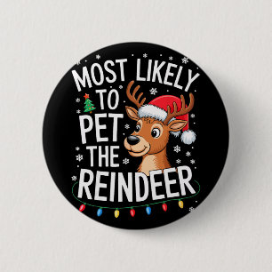 Most Likely To Pet The Reindeer Shirt Family Chris 6 Cm Round Badge