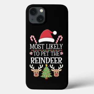 Most Likely To Pet The Reindeer Squad Family Joke  iPhone 13 Case