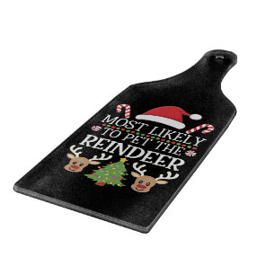 Most Likely To Pet The Reindeer Squad Family Joke Cutting Board