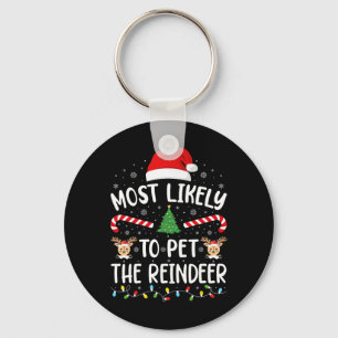 Most Likely To Pet The Reindeer Squad Family Joke Key Ring