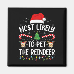 Most Likely To Pet The Reindeer Squad Family Joke Magnet