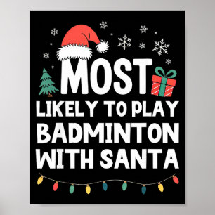 Most Likely To Play Badminton With Santa Christmas Poster