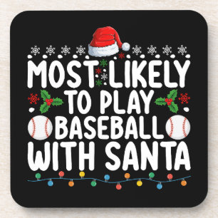 Most Likely To Play Baseball With Santa Christmas Coaster