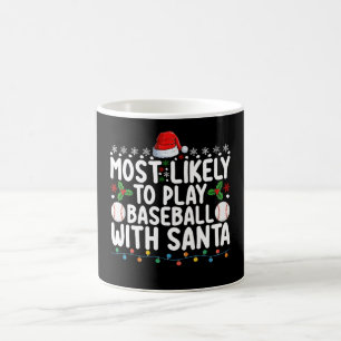 Most Likely To Play Baseball With Santa Christmas Coffee Mug
