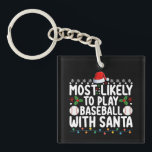 Most Likely To Play Baseball With Santa Christmas Key Ring<br><div class="desc">Most Likely To Play Baseball With Santa Christmas</div>