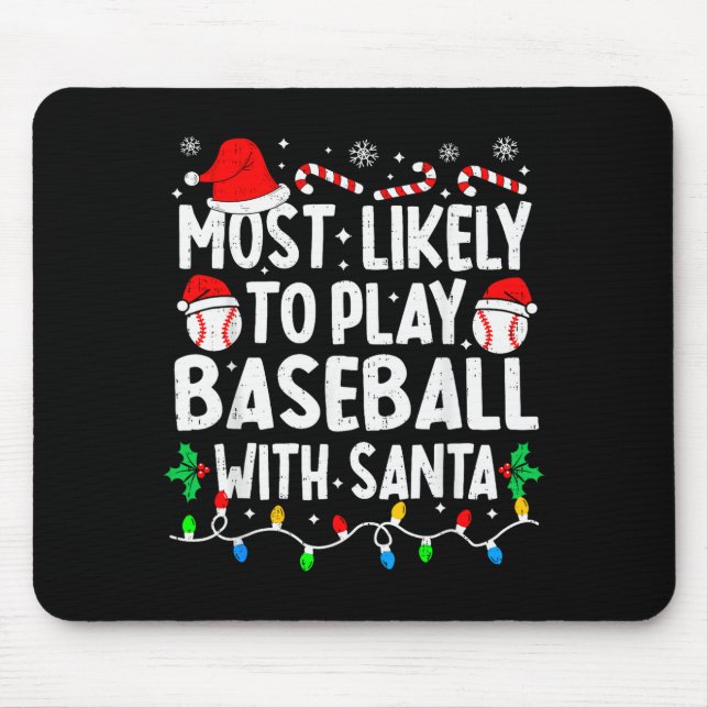 Most Likely To Play Baseball With Santa Matching C Mouse Pad (Front)