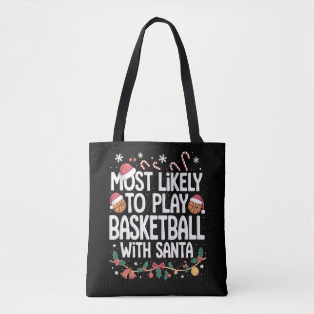 Most Likely To Play Basketball With Santa Family  Tote Bag (Front)