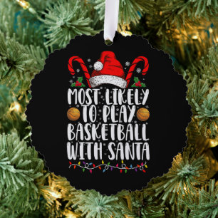 Most Likely To Play Basketball With Santa Xmas Tree Decoration Card