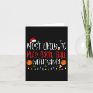 Most Likely To Play Bysketbyll With Santa Christma Card