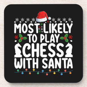 Most Likely To Play Chess With Santa Christmas Coaster