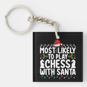 Most Likely To Play Chess With Santa Christmas Key Ring