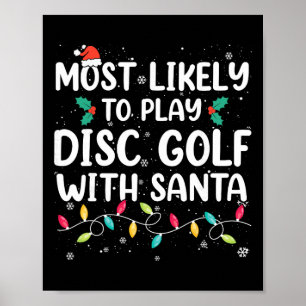 Most Likely To Play Disc Golf With Santa Christmas Poster