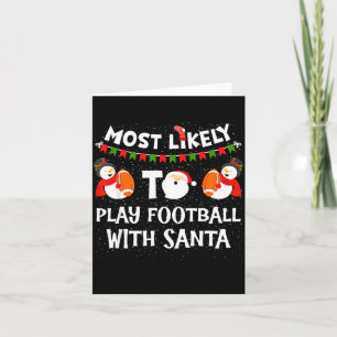 Most Likely To Play Football With Santa Christmas Card