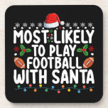 Most Likely To Play Football With Santa Christmas Coaster<br><div class="desc">Most Likely To Play Football With Santa Christmas</div>