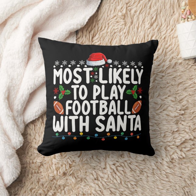 Most Likely To Play Football With Santa Christmas Cushion (Blanket)