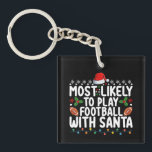 Most Likely To Play Football With Santa Christmas Key Ring<br><div class="desc">Most Likely To Play Football With Santa Christmas</div>
