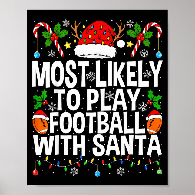 Most Likely To Play Football With Santa Christmas  Poster (Front)