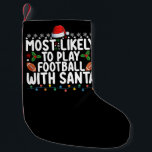 Most Likely To Play Football With Santa Christmas Small Christmas Stocking<br><div class="desc">Most Likely To Play Football With Santa Christmas</div>