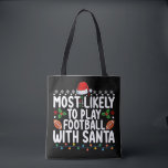 Most Likely To Play Football With Santa Christmas Tote Bag<br><div class="desc">Most Likely To Play Football With Santa Christmas</div>