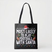 Most Likely To Play Football With Santa Christmas