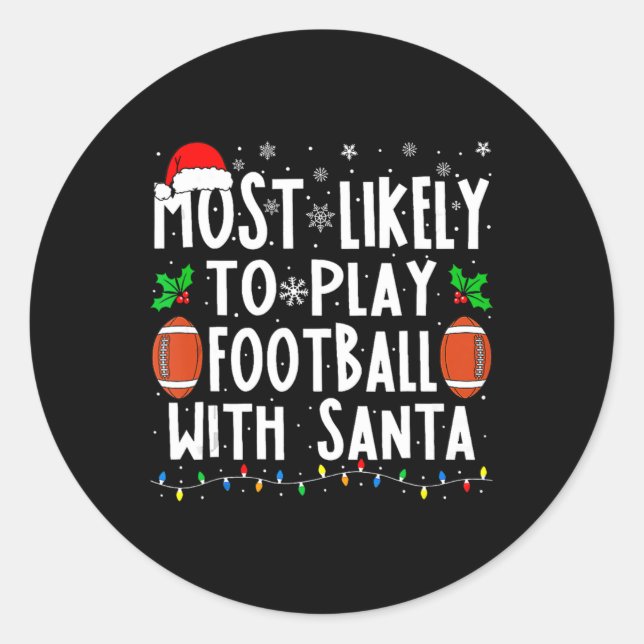 Most Likely To Play Football With Santa Family Chr Classic Round Sticker (Front)